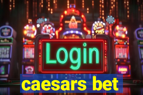 caesars bet